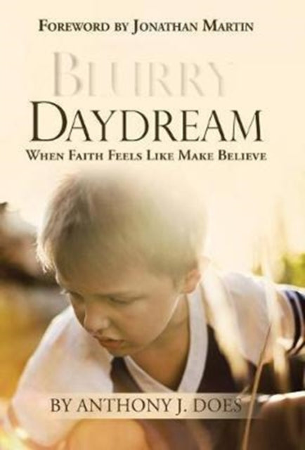 Blurry Daydream: When Faith Feels Like Make