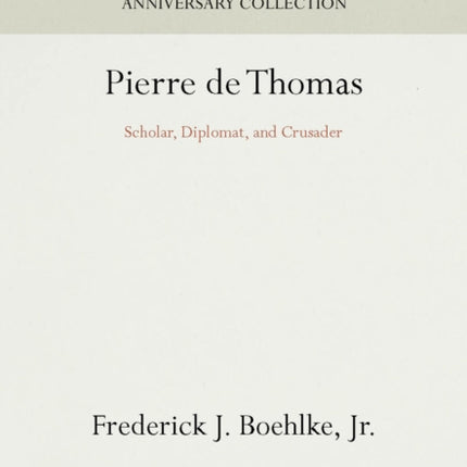 Pierre de Thomas: Scholar, Diplomat, and Crusader