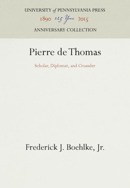 Pierre de Thomas: Scholar, Diplomat, and Crusader