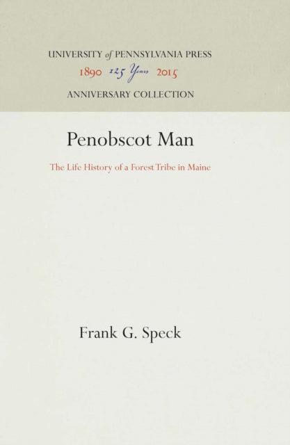 Penobscot Man: The Life History of a Forest Tribe