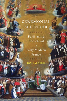 Ceremonial Splendor: Performing Priesthood in