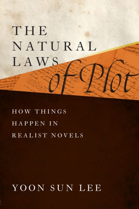 The Natural Laws of Plot: How Things Happen in Realist Novels