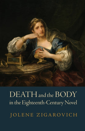 Death and the Body in the Eighteenth-Century Novel