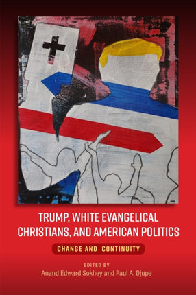 Trump White Evangelical Christians and America  Change and Continuity