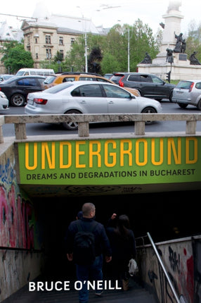 Underground  Dreams and Degradations in Bucharest