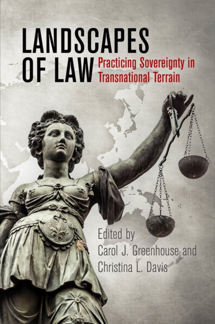 Landscapes of Law  Practicing Sovereignty in Transnational Terrain