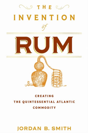 The Invention of Rum