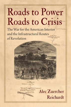 Roads to Power Roads to Crisis