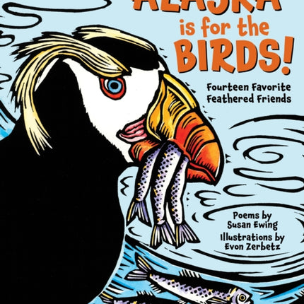 Alaska is for the Birds!: Fourteen Favorite Feathered Friends