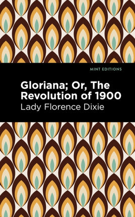 Gloriana: Or, The Revolution of 1900