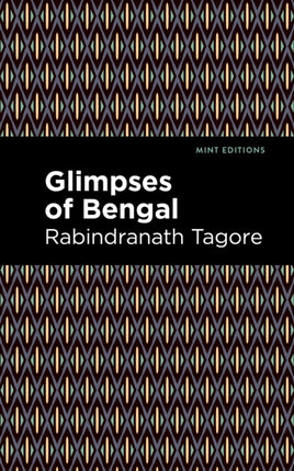 Glimpses of Bengal: The Letters of Rabindranath