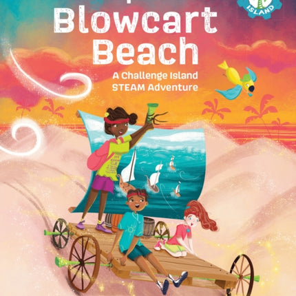 The Surprise at Blowcart Beach: A Challenge Island STEAM Adventure