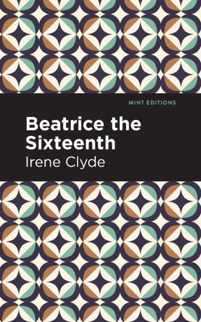 Beatrice the Sixteenth: Being the Personal