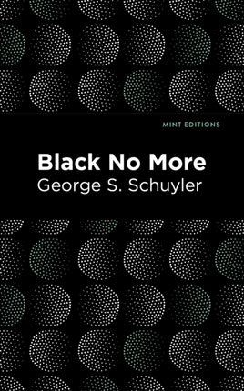 Black No More: Being an Account of the Strange