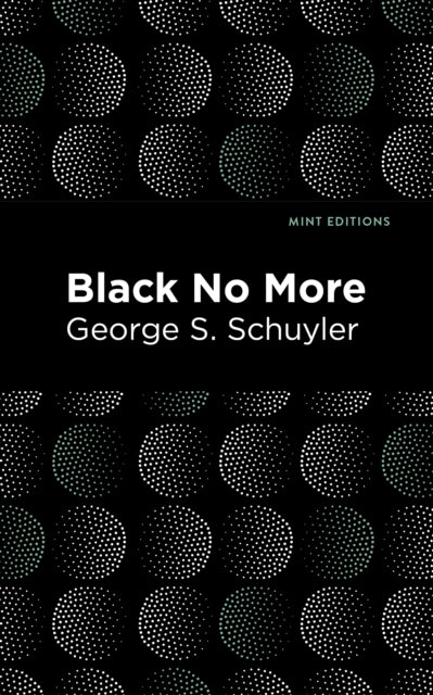Black No More: Being an Account of the Strange