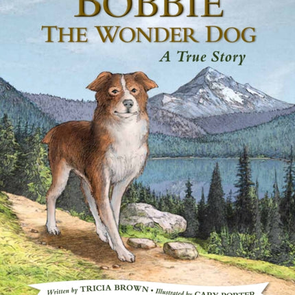Bobbie the Wonder Dog A True Story