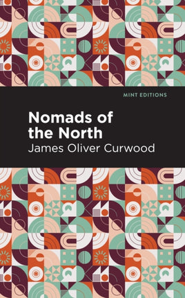 Nomads of the North: A Story of Romance and