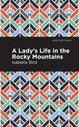 A Lady's Life in the Rocky Mountains