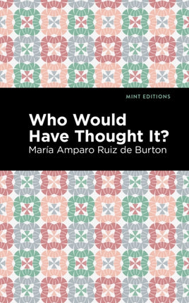 Who Would Have Thought It?: A Novel