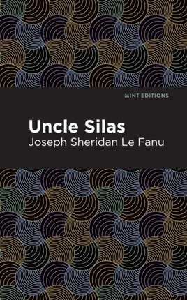 Uncle Silas: A Tale of Bartram-Haugh