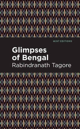 Glimpses of Bengal: The Letters of Rabindranath