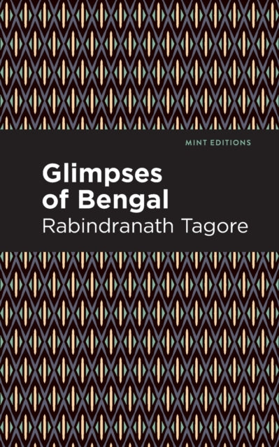 Glimpses of Bengal: The Letters of Rabindranath