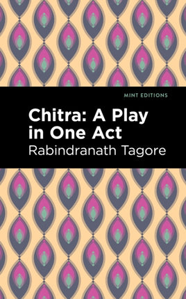 Chitra: A Play in One Act
