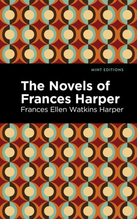 The Novels of Frances Harper