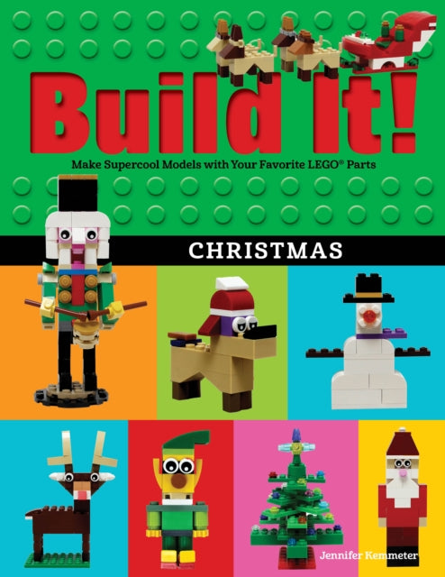 Build It! Christmas: Make Supercool Models with