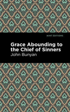 Grace Abounding to the Chief of Sinners