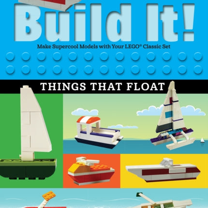 Build It! Things That Float: Make Supercool