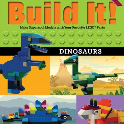 Build It! Dinosaurs: Make Supercool Models with