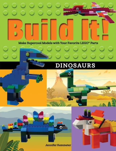 Build It! Dinosaurs: Make Supercool Models with