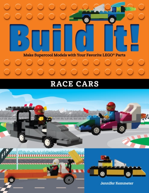 Build It! Race Cars: Make Supercool Models with