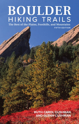 Boulder Hiking Trails, 5th Edition: The Best of