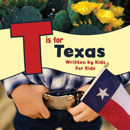 T is for Texas: Written by Kids for Kids