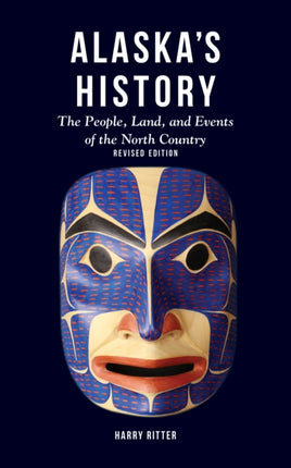Alaska's History, Revised Edition: The People,