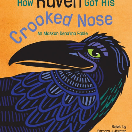 How Raven Got His Crooked Nose: An Alaskan