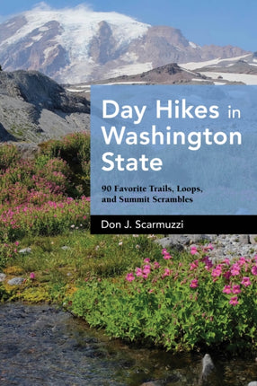 Day Hikes in Washington State: 90 Favorite
