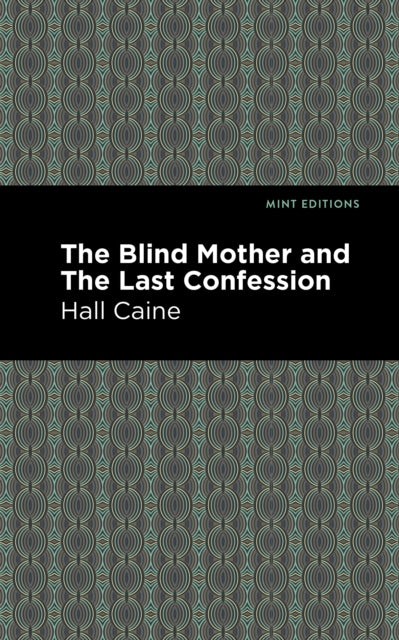 The Blind Mother, and The Last Confession