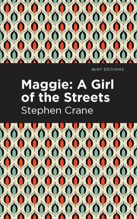 Maggie: A Girl of the Streets and Other Tales of