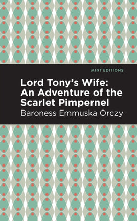 Lord Tony's Wife: An Adventure of the Scarlet