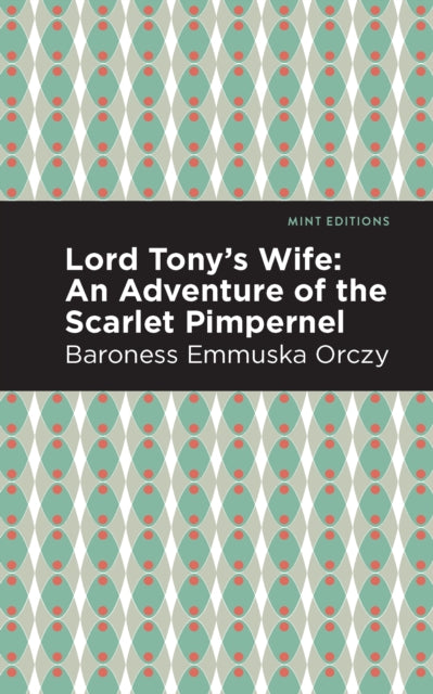 Lord Tony's Wife: An Adventure of the Scarlet