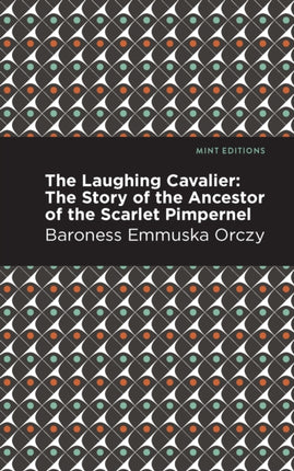 The Laughing Cavalier: The Story of the Ancestor