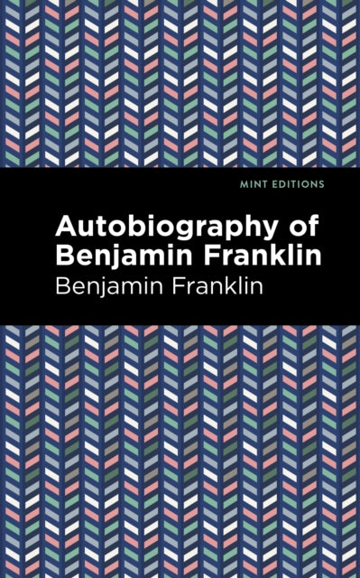 The Autobiography of Benjamin Franklin