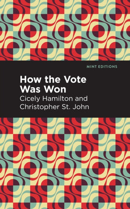 How the Vote Was Won: A Play in One Act