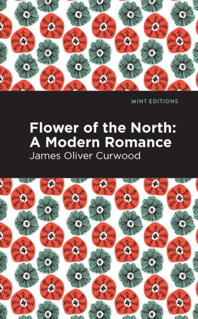Flower of the North: A Modern Romance