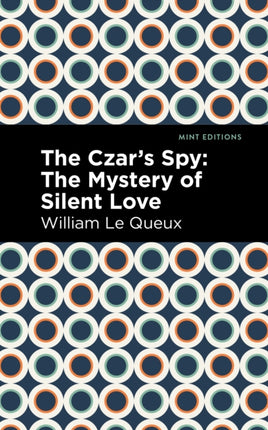 The Czar's Spy: The Mystery of a Silent Love