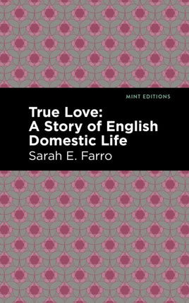 True Love: A Story of English Domestic Life