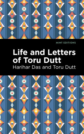 Life and Letters of Toru Dutt